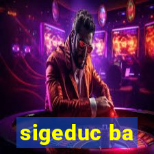 sigeduc ba